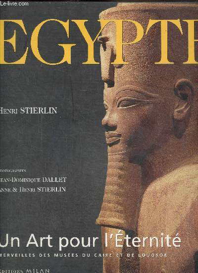 Egypte- Un art pour l'ternit- Merveilles des muses du Caire et de Louqsor