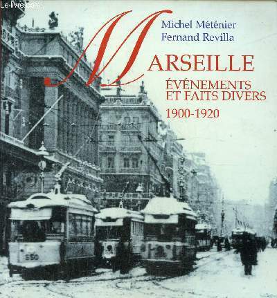 Marseille, 1900-1920- Evnements et faits divers