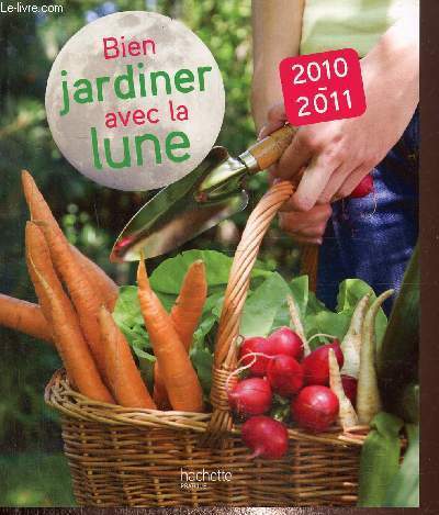 Bien jardiner avec la lune-2010-2011