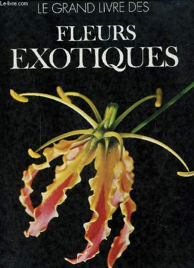 Le grand livre des fleurs exotiques