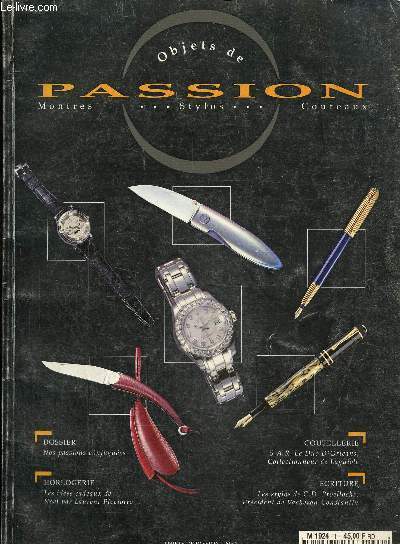 Objets de passions, montres, stylos, couteaux N 1, dcembre , fvrier 1995- Victorinox, un phnomne de socit- Les couteaux de laguiole de S.A.R. le duc d'Orlans- Le canif, objet de passion par excellence...