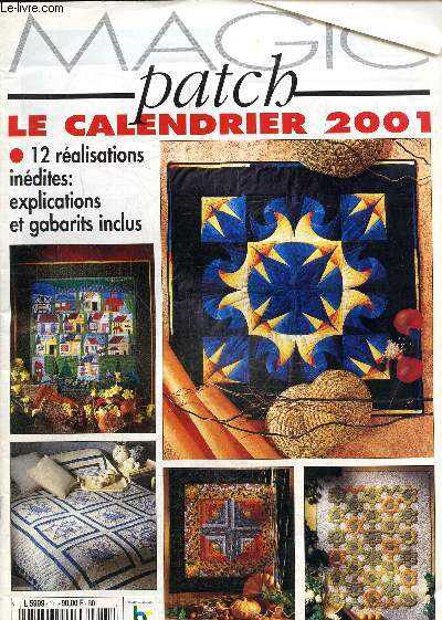 Magic patch, le calendrier 2001- 12 ralisatiuons indites: explications et gabarits inclus.