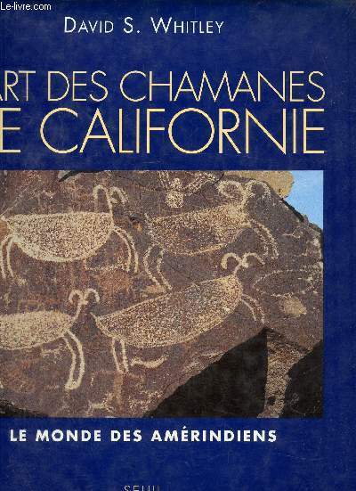 Les Chamanes de Californie. Le Monde des Amrindiens