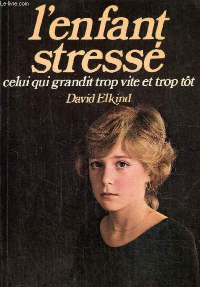 L'enfant stress celui qui grandit trop vite et trop tt