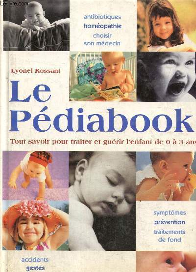 Le Pdiabook- Tout savoir pour traiter et gurir l'enfant de 0  3 ans