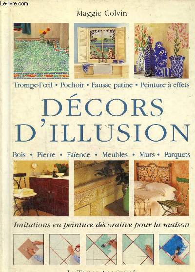 Dcors d'illusion- Bois, pierre, faience, meubles, murs, parquets- Imitation en peinture dcorative pour la maison