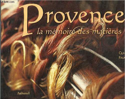 Provence , la mmoire des matires