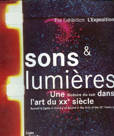 Sons & lumires- Une histoire du son dans l'art du XXe sicle- Exposition du 22 sept 2004 au 3 janv 2005