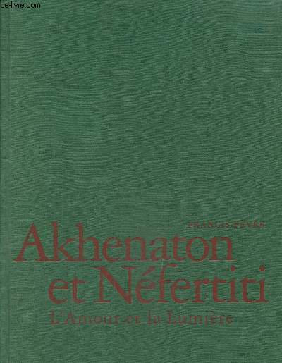 Akhenaton et Nfertiti l'amour et la lumire