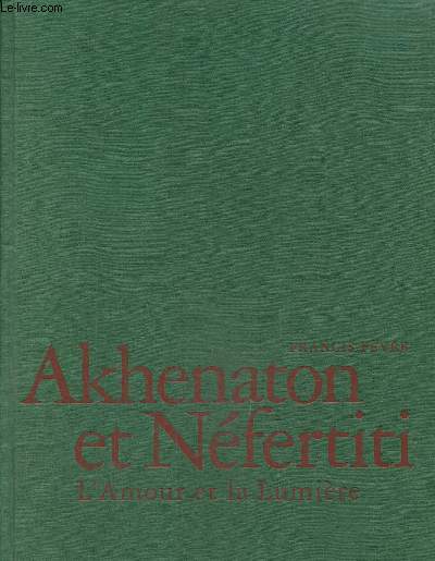 Akhenaton et Nfertiti l'amour et la lumire