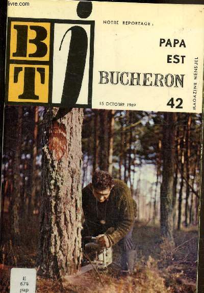 BTj n42: 15 octobre 1969: Papa est bucheron