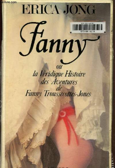 Fanny ou la vridique histoire des aventures de Fnny Troussecottes-Jones