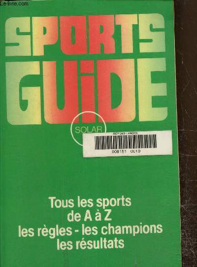 Sports guide solar: Tous les sports de a  z les regles - les champions - les rsultats