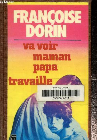 Va voir maman... papa travaille