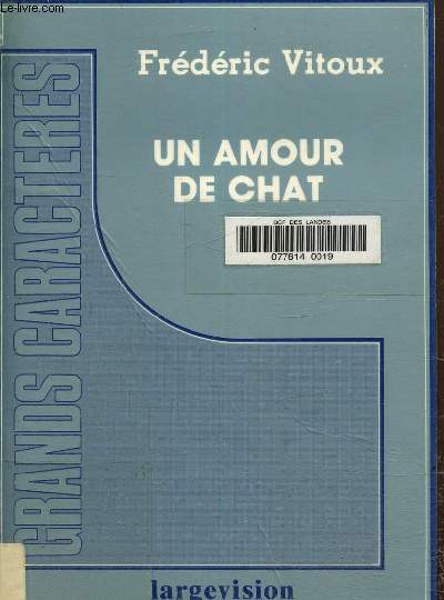 Un amour de chat. Texte en gros caractres.