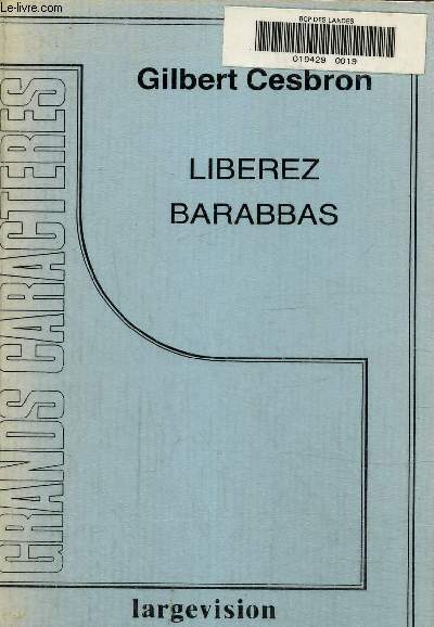 Liberez Barabbas. Texte en gros caractres.