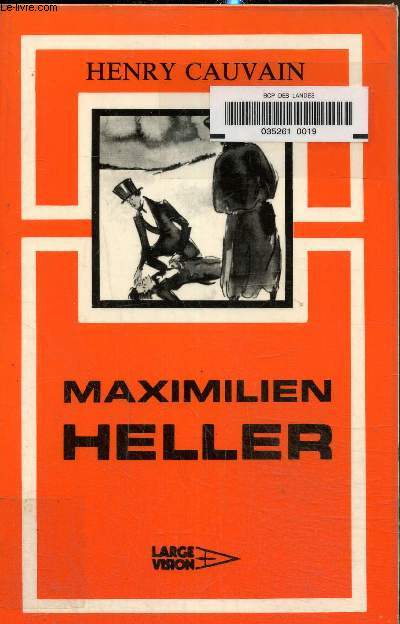 Maximilien Heller. Texte en gros caractres.