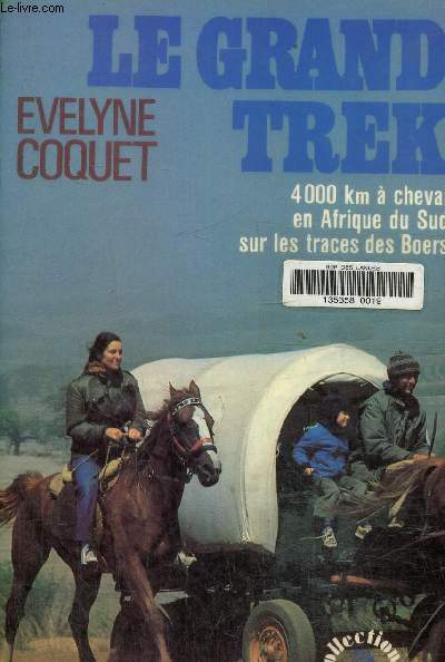 Le grand trek- 4000 km  cheval en Afrique du Sud sur les traces des Boers