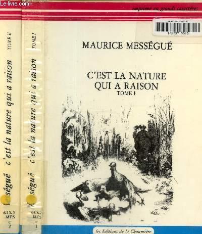 C'est la nature qui a raison Tome I et II- Texte en gros caractres.