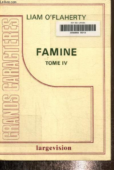 Famine Tome IV. Texte en gros caractres.