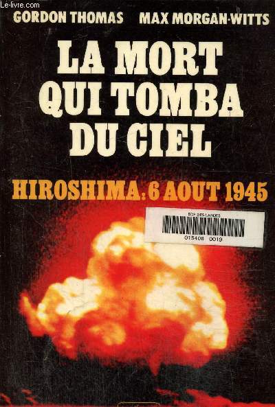 La mort qui tomba du ciel- Hiroshima: 6 aout 1945