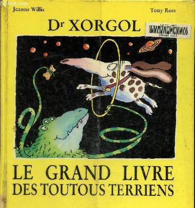 Dr Xorgol- Le grand livre des toutous terriens
