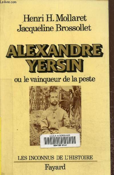 Alexandre Yersin ou le vainqueur de la peste
