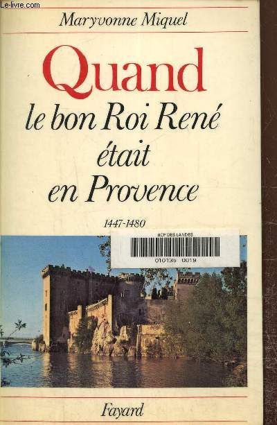 Quand le bon roi Ren tait en Provence