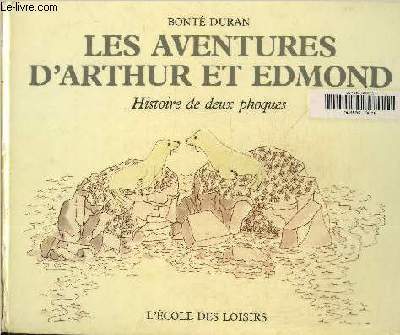 Les aventures d'Arthur et d'Edmond- Histoire de deux phoques