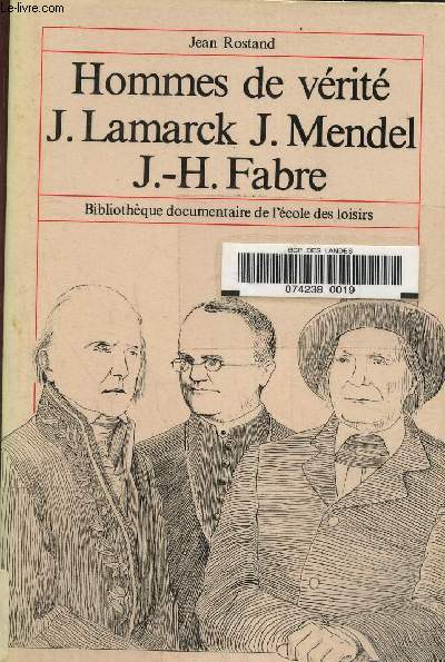 Hommes de vrit J.Lamarck, J.Mendel, J.H.Fabre