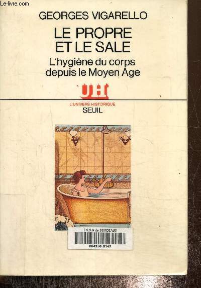 Le propre et le sale. L'hygine du corps depuis le Moyen Age
