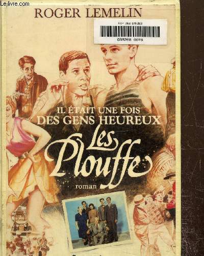 Les Plouffe. Il tait une fois des gens heureux