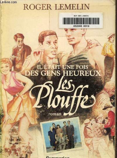 Les Plouffe. Il tait une fois des gens heureux