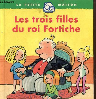 Les trois filles du roi Fortiche