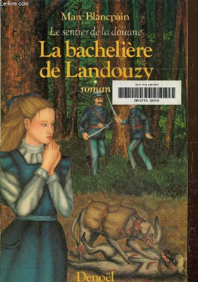 Le sentier de la douane Tome I : La bachelire de Landouzy