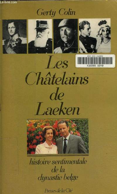 Les chtelains de Laeken- Histoire sentimentale de la dynastie belge