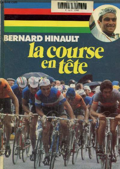 Bernard Hinault -La course en tete