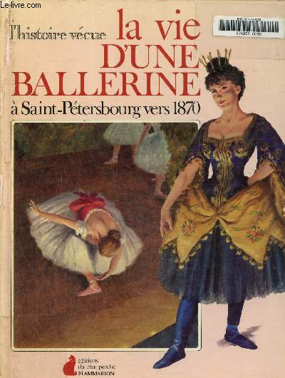 La vie d'une ballerine  Saint-Petersbourg vers 1870