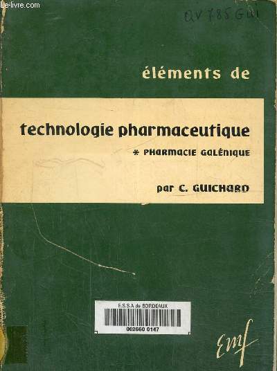 lments de technologie pharmaceutique. Pharmacie galnique