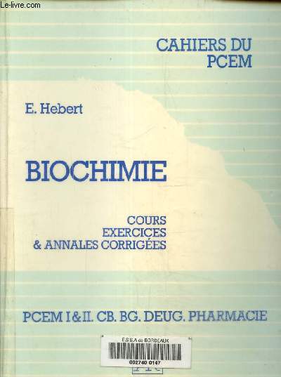 Biochimie, cours , exercices & annales corriges . PCEM I & II. Deug pharmacie