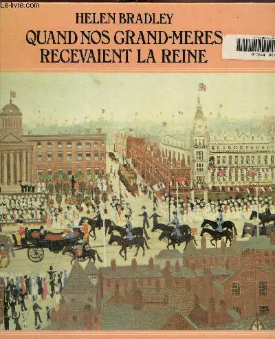 Quand nos grand-mres recevaient la reine