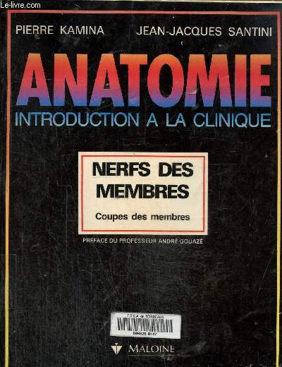 Anatomie, introduction a la clinique. Nerfs des Membres