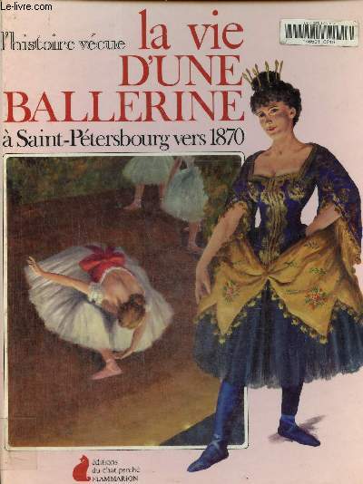 La vie d'une ballerine.  Saint-Petersbourg vers1870