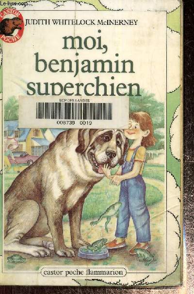 Moi, Benjamin, superchien. Castor poche n110