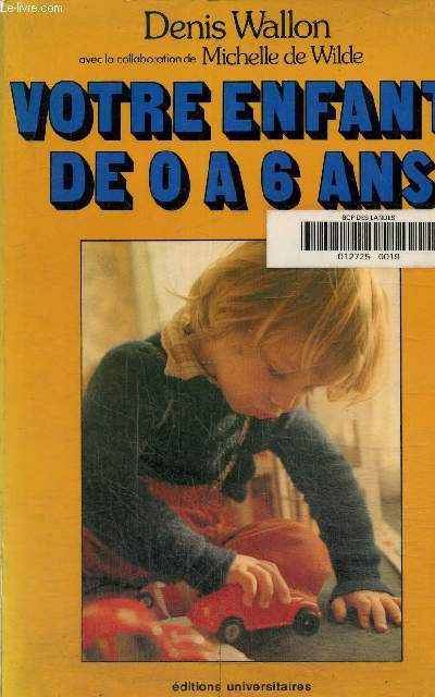 Votre enfant de 0 a 6 ans