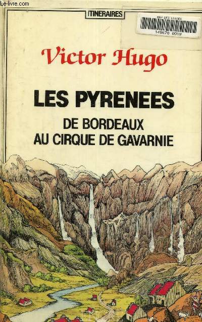 Les Pyrnes de Bordeaux au cirque de Gavarnie