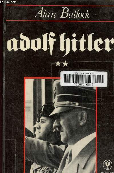Adolf Hitler Tome II: l'apoge et la chute