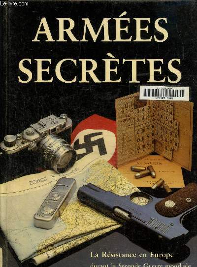 Armées secrètes.La résistance en europe durant la seconde guerre mondiale.