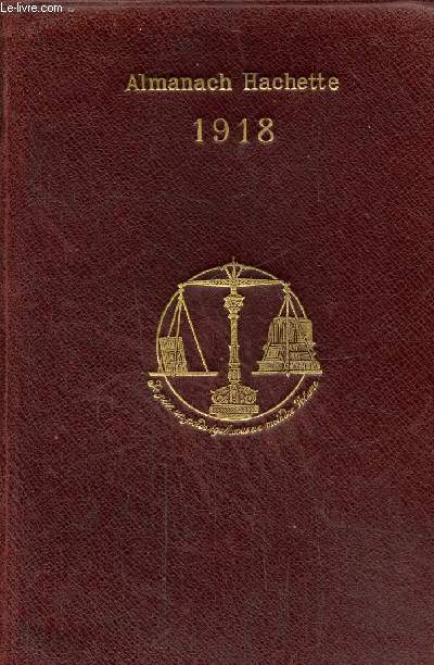 Almanach hachette 1918, petite encyclopedie populaire de la vie pratique