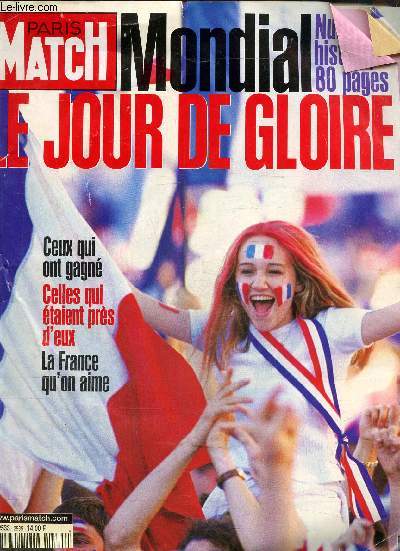 Paris match n 2565 23 juillet 1998: Mondial, le jour de gloire. Merci, Zidane! - l'explosion de la victoire- La revanche d'Aim Jacquet- Retour  Clairefontaine...